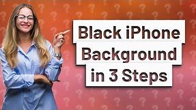 How do I make my iPhone background black?