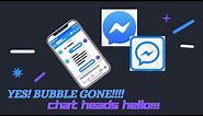 (SQUARED)Bubble replaced Chat Heads? FB Messenger FIX!!! Let's BRING BACK THE CHAT HEADS!(SOLVED)