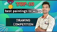 🥇Top-10 best painting ideas to win a drawing competition easily🥇#drawingcompetition #painting