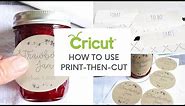 How To Use Cricut Print Then Cut / DIY Labels and Stickers