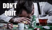 5 Reasons to NOT Quit Your Gambling Addiction