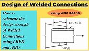 Design Strength of Welded Connections using LRFD and ASD |ANSI/AISC-360-16