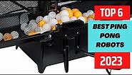 6 BEST PING PONG ROBOTS 2023 | SUZ TABLE TENNIS ROBOT | BUTTERFLY PING PONG ROBOT