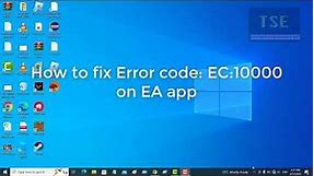 How to fix Error code: EC:10000 on EA App