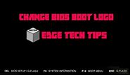 How To Change BIOS Boot Logo ( GIGABYTE ) 100% SECURE And FREE!! | Edge Tech