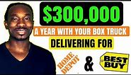 $300,000 A Year With Your Box Truck Delivering For Home Depot & Best Buy