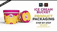 Ice-Cream Bucket Product Packaging Design in Illustrator/Photoshop | 3D Bucket Mockup