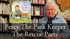 Percy The Park Keeper - The Rescue Party