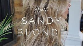 How To Get Sandy Blonde Highlights || Hair Tutorial