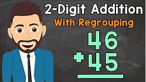 Adding 2-Digit Numbers With Regrouping | Double-Digit Addition | Elementary Math with Mr. J