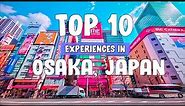 Top 10 Places To Visit in Osaka, Japan 2024