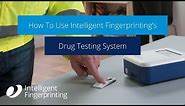 Fingerprint Drug Testing From Intelligent Fingerprinting - How To Use The System
