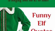 50 Funny Elf Quotes To Spread Christmas Cheer (and Laughs)
