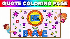 Quotes Coloring Pages - Be Brave - Motivational Quotes - How To Draw Quote Coloring Page