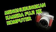 Menghubungkan kamera Fujifilm ke komputer (Live view / webcam)