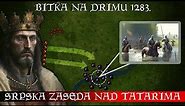 KRALJ MILUTIN RASTURA TATARSKE PLAĆENIKE - Bitka Na Drimu 1283. Godine
