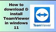 How to download & install TeamViewer in windows 11