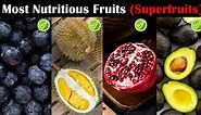 Most Nutritious Fruits On The Planet (SuperFruits) |Eat These Fruits Everyday For A Healthy Life
