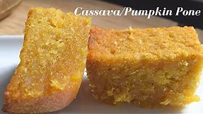 HOW TO MAKE CASSAVA PONE | PUMPKIN PONE | CASSAVA CAKE | CASSAVA PUDDING | VEGAN FRIENDLY