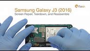 Samsung Galaxy J3 (2016) Screen Repair, Teardown and Reassemble - Fixez.com