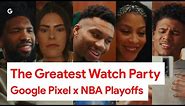 Google Pixel x NBA: The Greatest Watch Party
