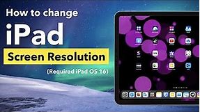 How to change iPad Pro screen resolution in iPadOS 16?