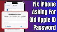 How To Fix iPhone Asking For Old Apple ID Password 2024