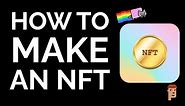 How to Make and Sell an NFT (Crypto Art Tutorial)