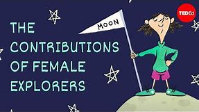 The contributions of female explorers - Courtney Stephens