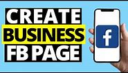 How To Create Facebook Business Page On Mobile Phone (Android/iPhone 2021)