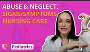 Types and Signs of Abuse and Neglect - Pediatric Nursing - Principles | @LevelUpRN
