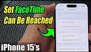 iPhone 15/15 Pro Max: How to Set FaceTime Can Be Reached Using A Phone Number or Email Address