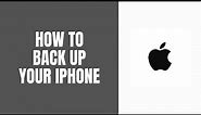How to back up your iPhone