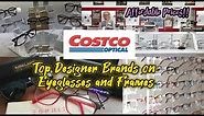 BROWSE WITH ME AT COSTCO OPTICAL| TOP DESIGNER BRANDS ON EYEGLASSES AND FRAMES|