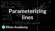 Parametric representations of lines | Vectors and spaces | Linear Algebra | Khan Academy