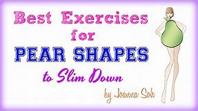 Best Exercises for Pear Shapes to Slim Down
