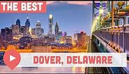Best Things to Do in Dover, Delaware