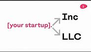 LLC vs INC: a guide for startups