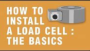 How to Install a Load Cell - The Basics