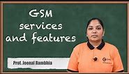 GSM Services and Features - 2G Technologies - Mobile Communication System