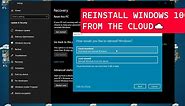 How to reset and reinstall Windows 10 from the Cloud