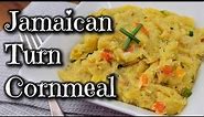 How to make Turn Cornmeal | Jamaican Tun Cornmeal