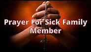 Prayer For Sick Family Member | Recovery Prayers For Sick Family Members