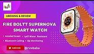 Ultra Watch Clone* with AMOLED Display... BUT! ⚡️ Fire-Boltt SUPERNOVA Smartwatch Review!!