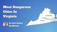 Most Dangerous Cities In Virginia For 2024