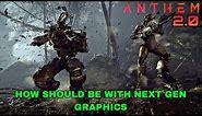 Anthem 2.0 In 2024 | How Should Be With Next Gen Graphics