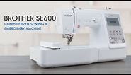Brother SE600 Computerized Sewing and Embroidery Machine with 4" x 4" Embroidery Area