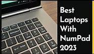 Best Laptops with Number Pads 2023