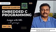 Master Class on "Embedded C Programming"-DAY 1/30 - M K Jeevarajan