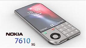 Nokia 7610 5G Trailer, First Look, Features, Camera, Launch Date, Price, Specs, Nokia